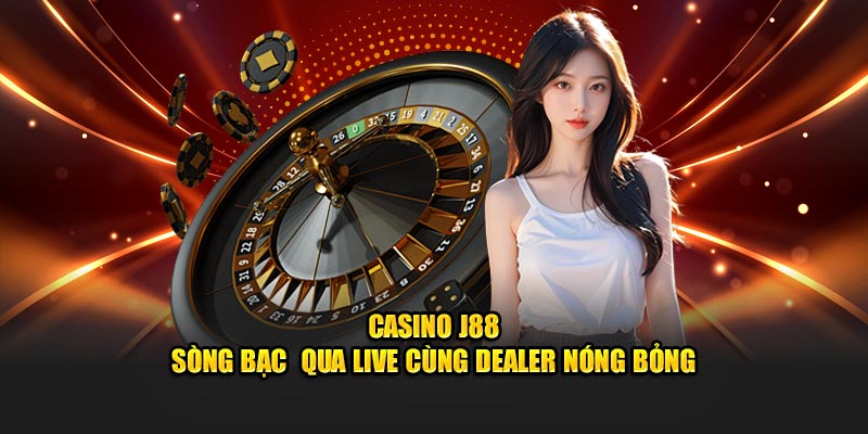 Live trực tuyến cùng loạt dealer nóng bỏng mắt 