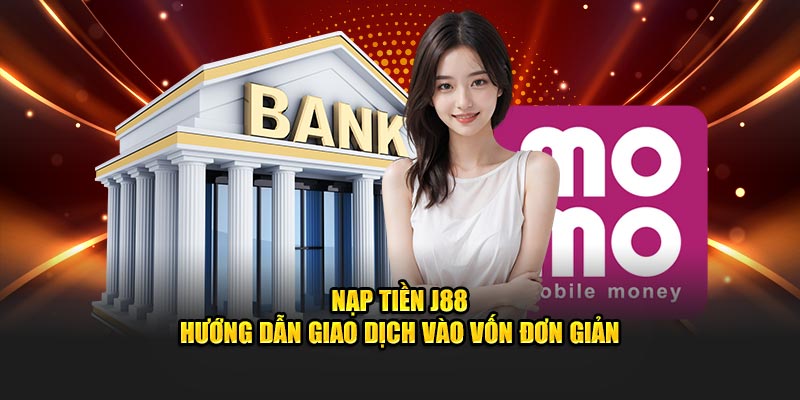 ảnh đại diện hướng dẫn nạp tiền j88