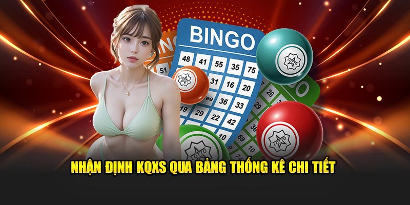 Nhận định KQXS qua bảng thống kê chi tiết 