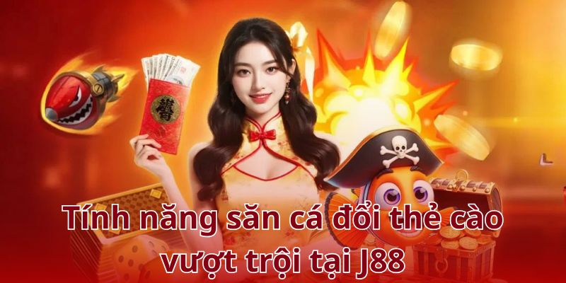 Những tinh năng săn cá nổi bật được trang bị tại J88