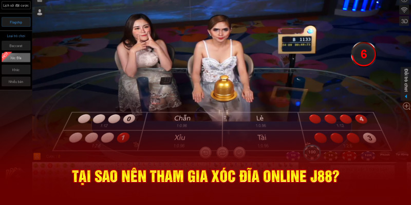 Tại sao nên tham gia xóc đĩa online J88?