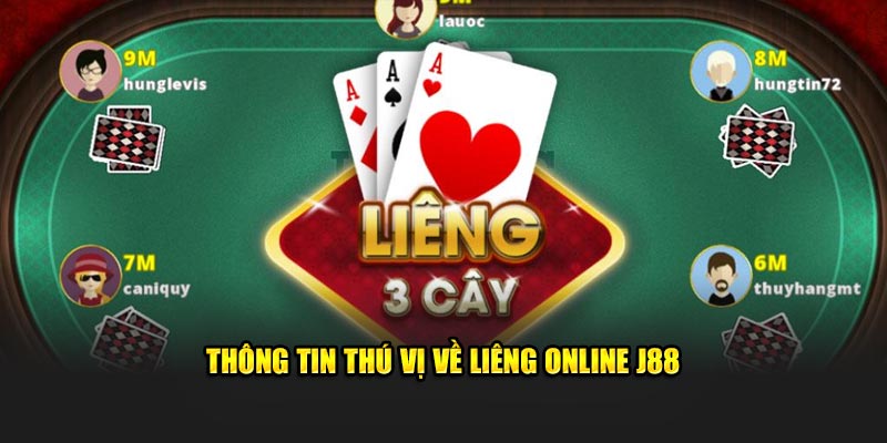 Thông tin thú vị về Liêng online J88