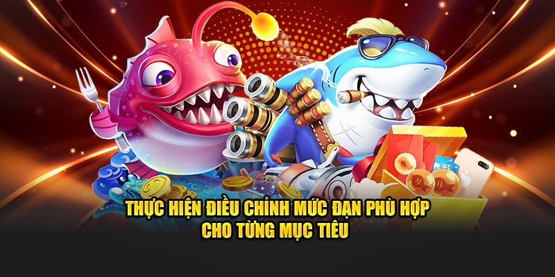 Thực hiện điều chỉnh mức đạn phù hợp cho từng đối tượng 